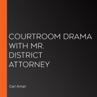 Courtroom Drama with Mr. District Attorney by Amari, Carl